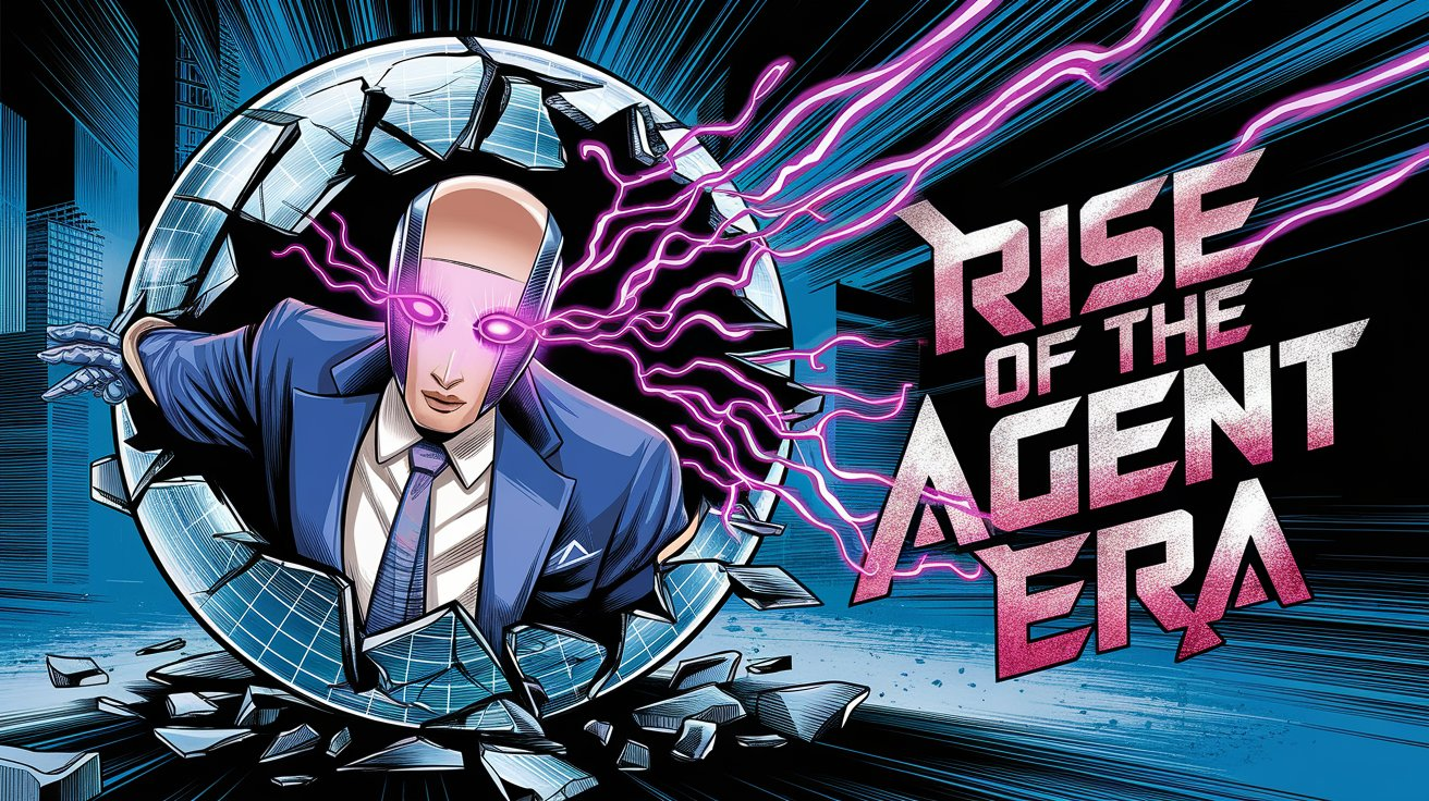 ise of the agent era